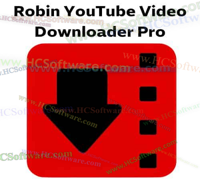 تحميل Robin YouTube Video Downloader Pro 6.17.6